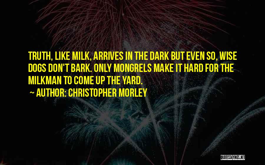 Milkman Quotes By Christopher Morley