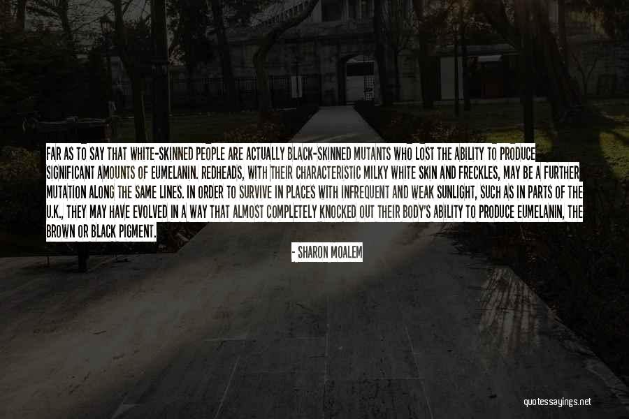 Milky Skin Quotes By Sharon Moalem Milky Skin Quotes By Sharon Moalem