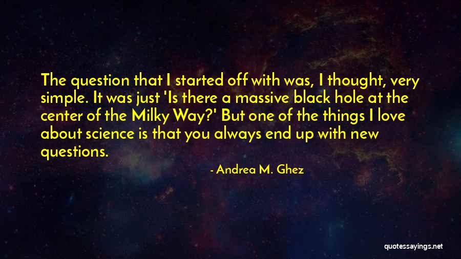 Milky Way Love Quotes By Andrea M. Ghez