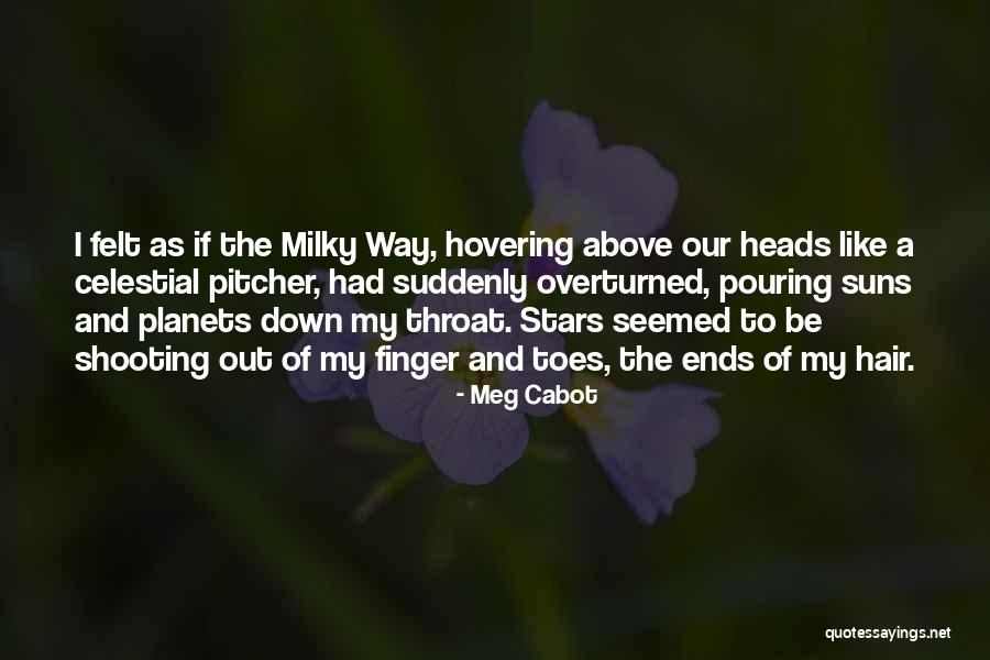 Milky Way Love Quotes By Meg Cabot