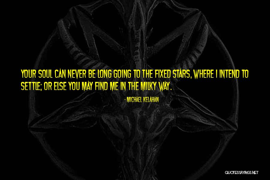 Milky Way Love Quotes By Michael Kelahan