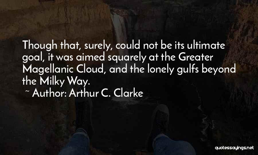 Milky Way Quotes By Arthur C. Clarke