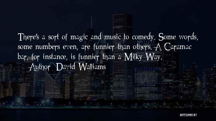 Milky Way Quotes By David Walliams