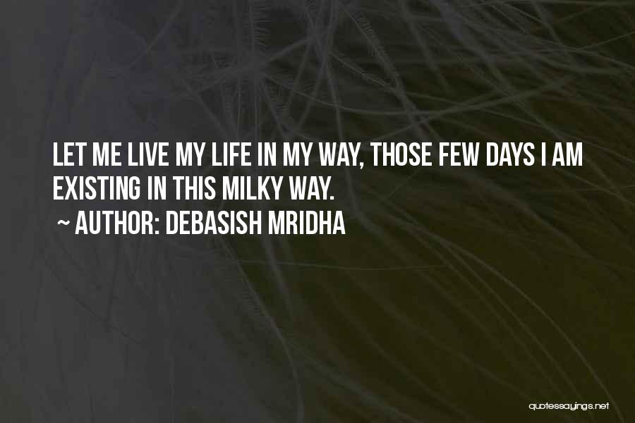 Milky Way Quotes By Debasish Mridha