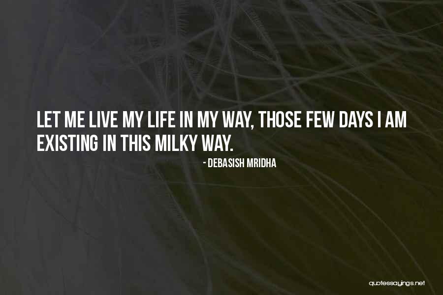 Milky Way Quotes By Debasish Mridha