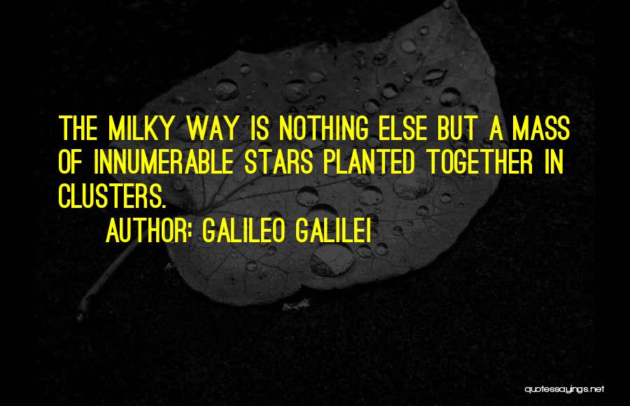 Milky Way Quotes By Galileo Galilei
