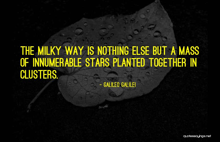 Milky Way Quotes By Galileo Galilei