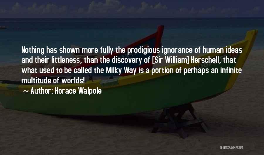Milky Way Quotes By Horace Walpole