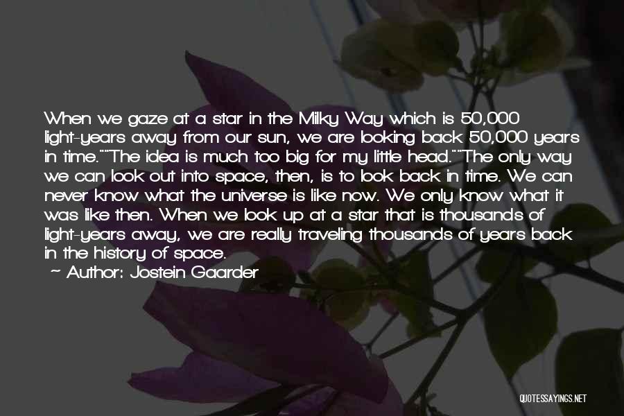 Milky Way Quotes By Jostein Gaarder