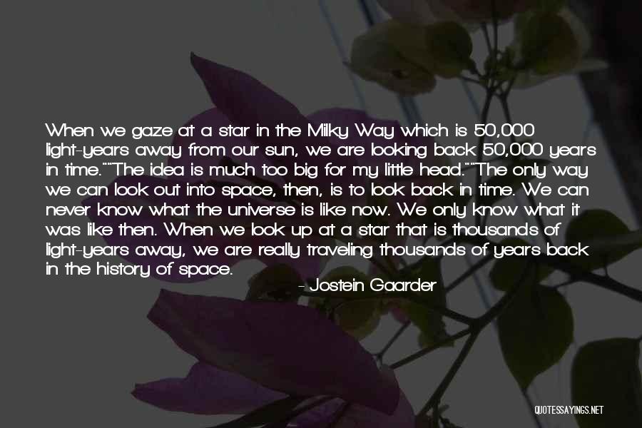 Milky Way Quotes By Jostein Gaarder Milky Way Quotes By Jostein Gaarder