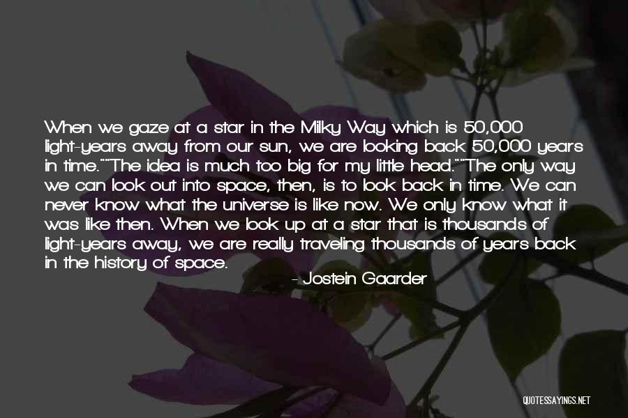 Milky Way Quotes By Jostein Gaarder