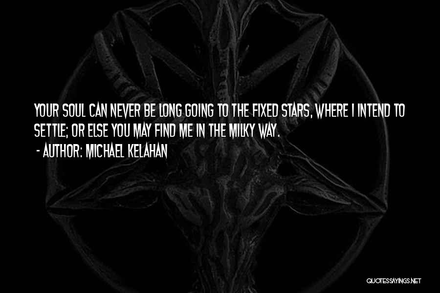 Milky Way Quotes By Michael Kelahan