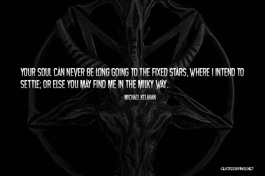 Milky Way Quotes By Michael Kelahan Milky Way Quotes By Michael Kelahan