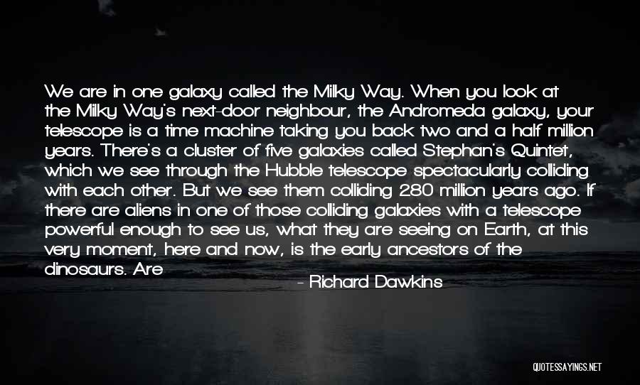 Milky Way Quotes By Richard Dawkins