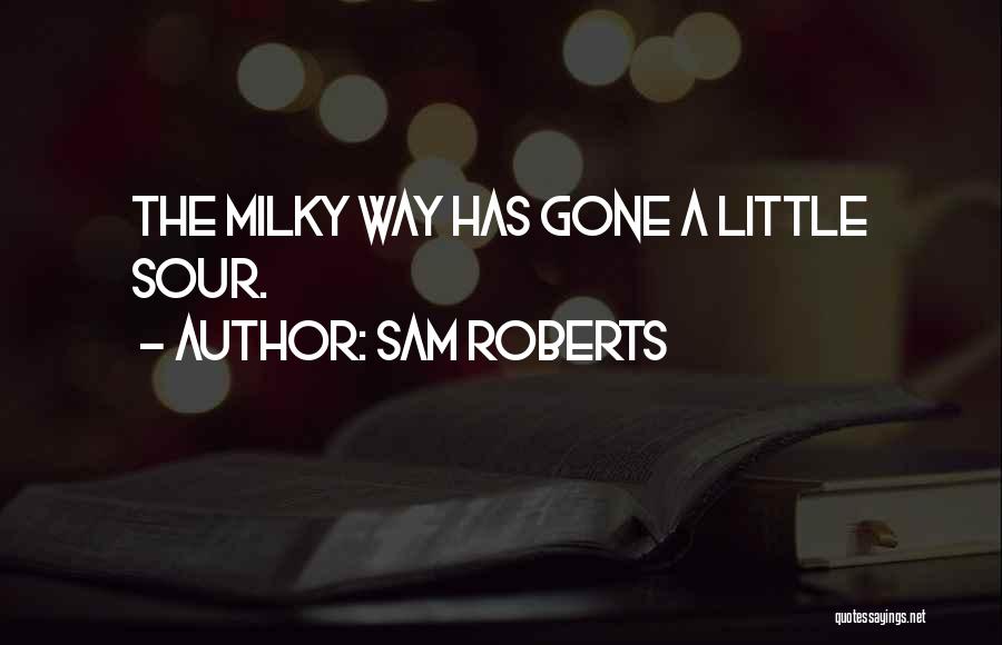 Milky Way Quotes By Sam Roberts