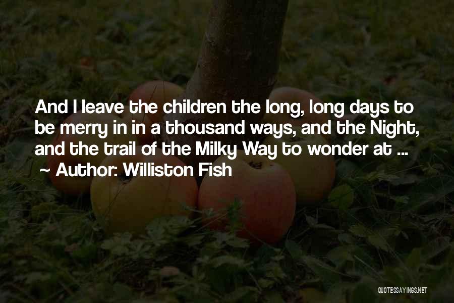 Milky Way Quotes By Williston Fish