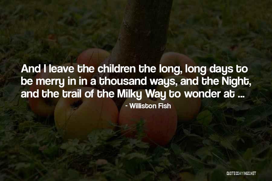 Milky Way Quotes By Williston Fish