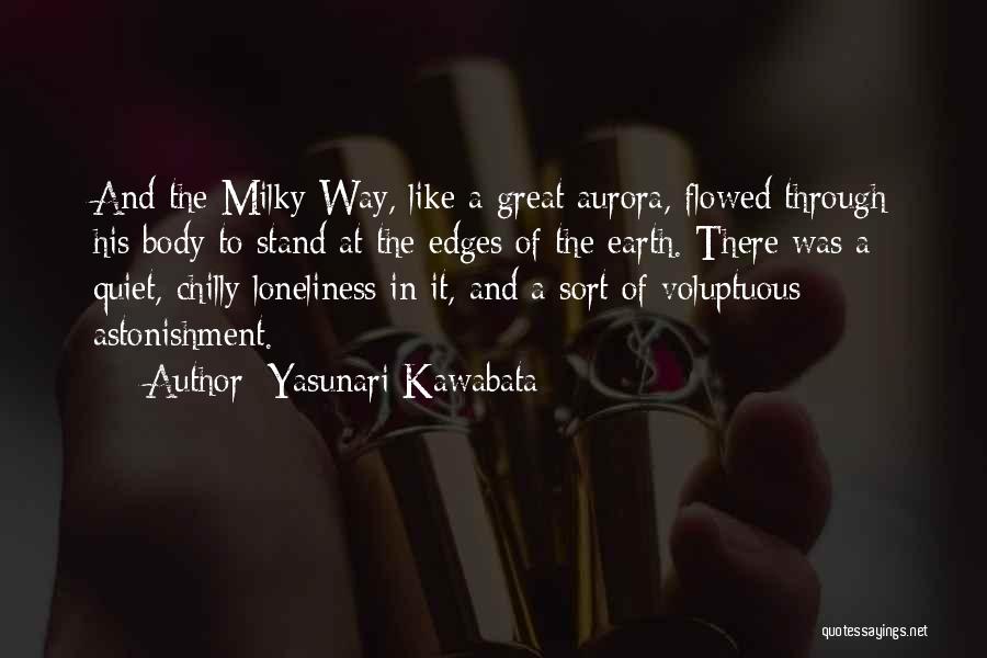 Milky Way Quotes By Yasunari Kawabata