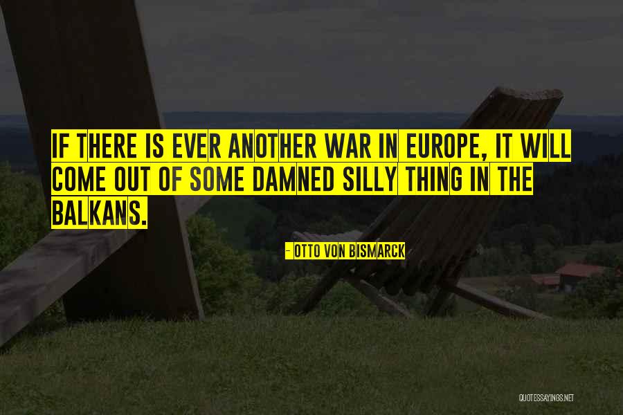 Millais Painter Quotes By Otto Von Bismarck Millais Painter Quotes By Otto Von Bismarck