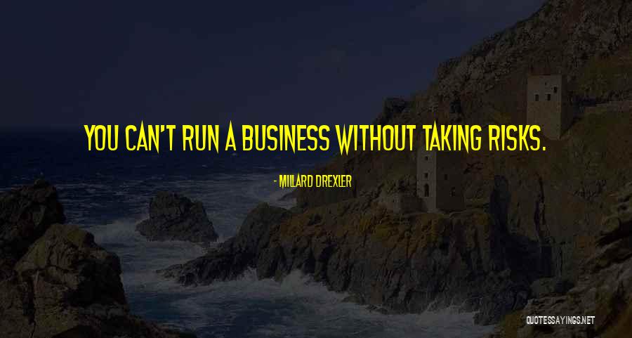 Millard Drexler Quotes 1432662 Millard Drexler Quotes 1432662
