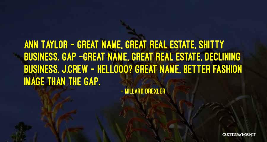 Millard Drexler Quotes 1935354 Millard Drexler Quotes 1935354