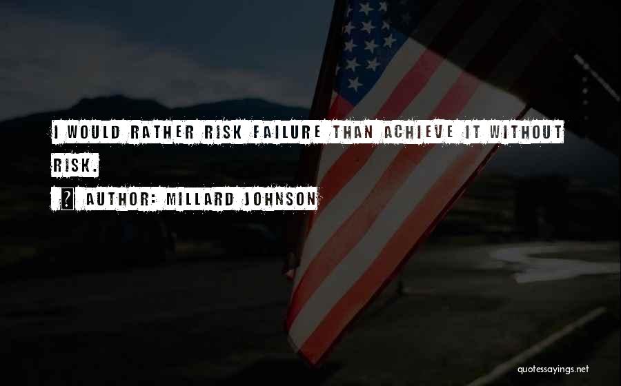 Millard Johnson Quotes 608129