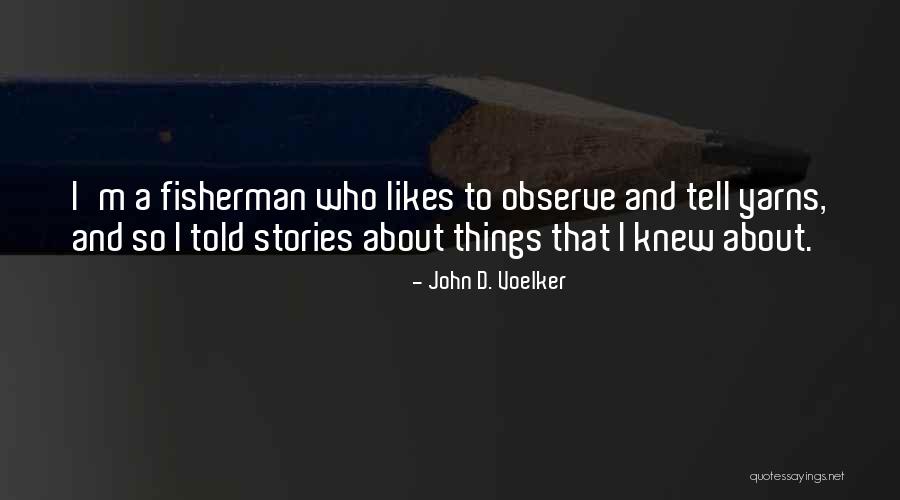 Millat Fans Quotes By John D. Voelker Millat Fans Quotes By John D. Voelker