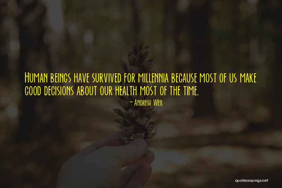 Millennia Quotes By Andrew Weil Millennia Quotes By Andrew Weil