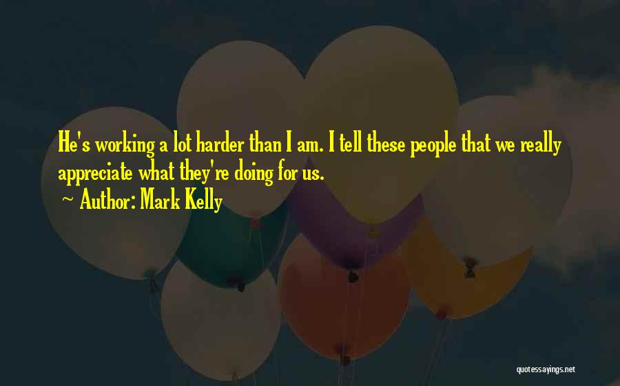 Millennialist Quotes By Mark Kelly