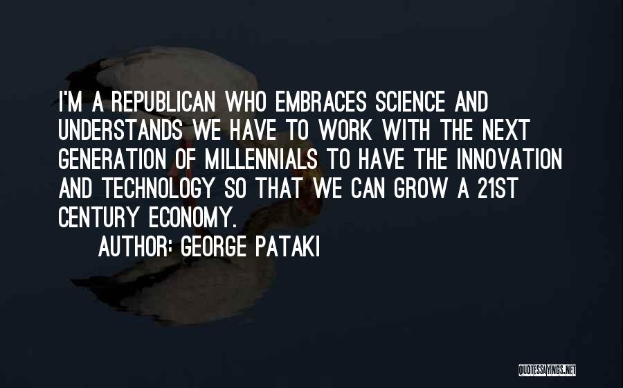 Millennials And Technology Quotes By George Pataki