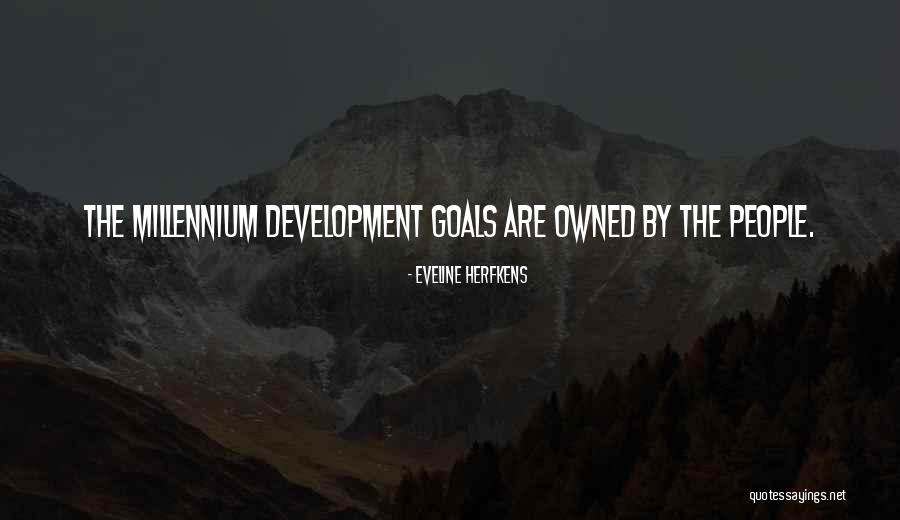 Millennium Goals Quotes By Eveline Herfkens Millennium Goals Quotes By Eveline Herfkens