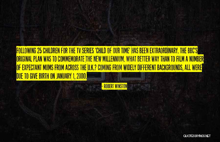 Millennium Tv Series Quotes By Robert Winston