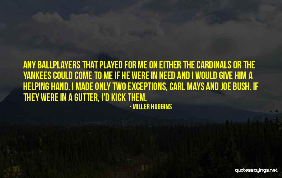 Miller Huggins Quotes 1392929