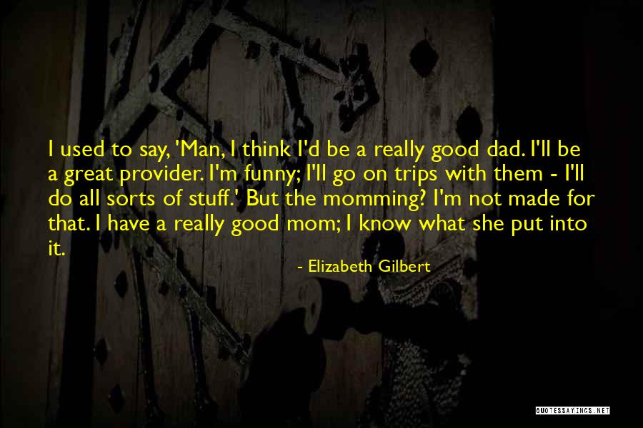 Miller S Valley Quotes By Elizabeth Gilbert Miller S Valley Quotes By Elizabeth Gilbert
