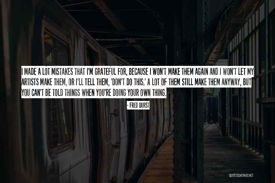 Millholland Educational Quotes By Fred Durst Millholland Educational Quotes By Fred Durst