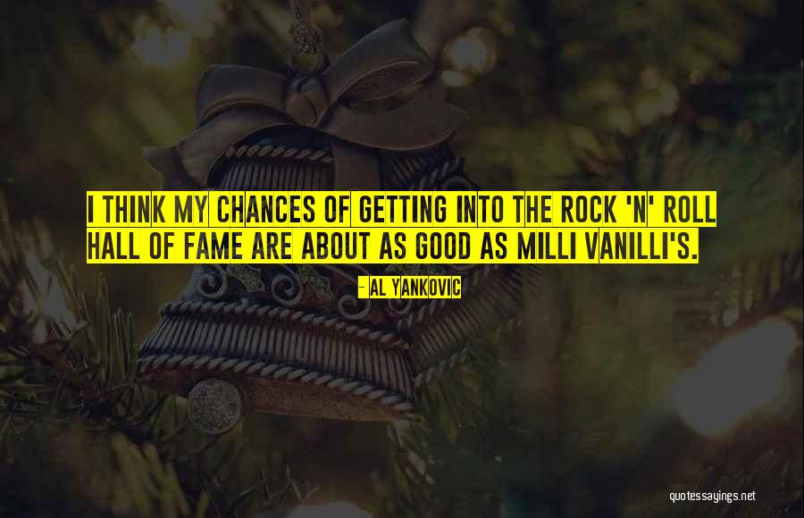 Milli Quotes By Al Yankovic Milli Quotes By Al Yankovic
