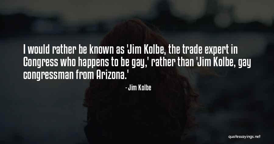 Milliano Tony Quotes By Jim Kolbe Milliano Tony Quotes By Jim Kolbe