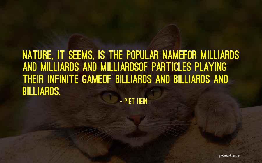 Milliards Quotes By Piet Hein Milliards Quotes By Piet Hein