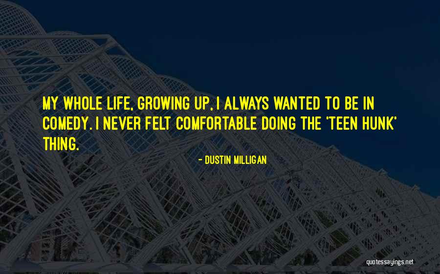 Milligan Quotes By Dustin Milligan