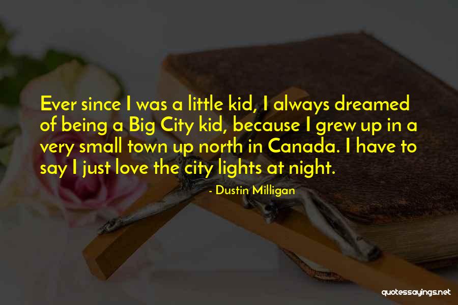 Milligan Quotes By Dustin Milligan