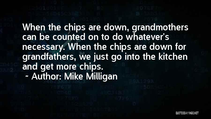 Milligan Quotes By Mike Milligan