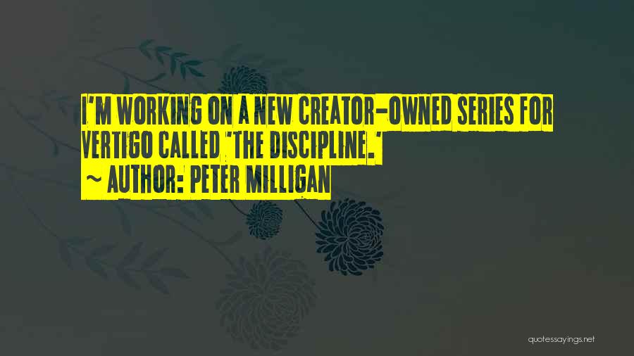 Milligan Quotes By Peter Milligan