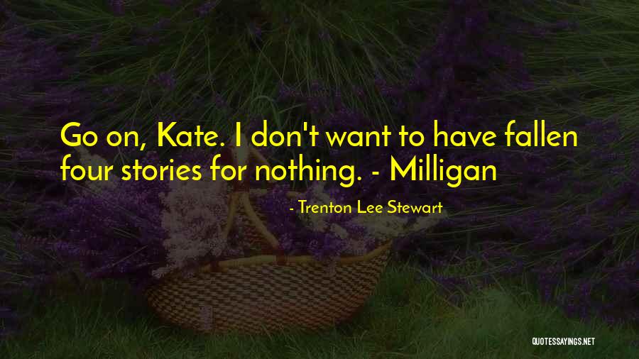 Milligan Quotes By Trenton Lee Stewart