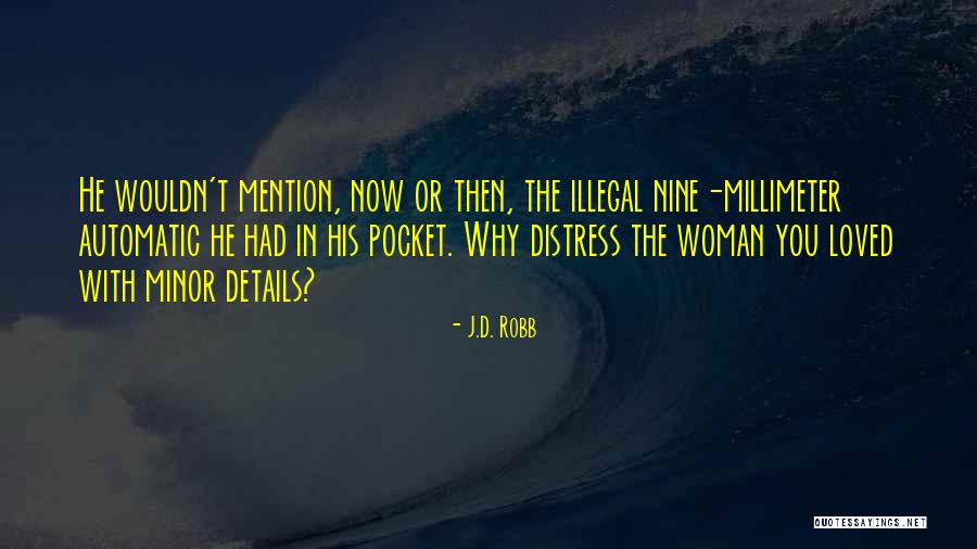Millimeter Quotes By J.D. Robb Millimeter Quotes By J.D. Robb