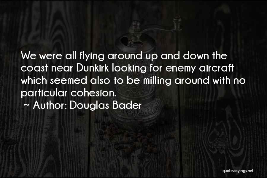 Milling Quotes By Douglas Bader