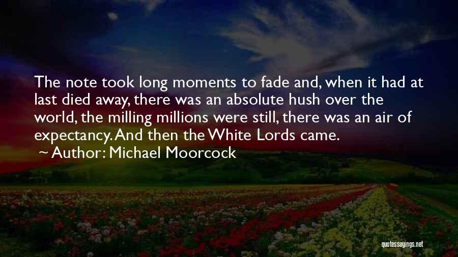 Milling Quotes By Michael Moorcock