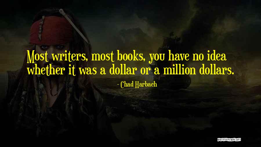 Million Dollar Idea Quotes By Chad Harbach