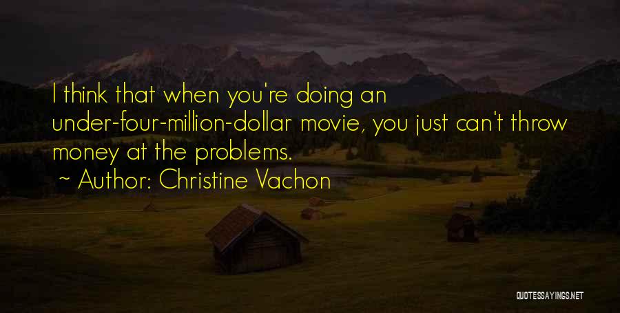 Million Dollar Throw Quotes By Christine Vachon