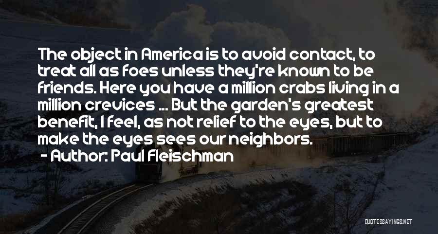 Million Friends Quotes By Paul Fleischman