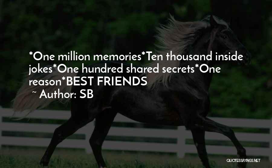 Million Friends Quotes By SB